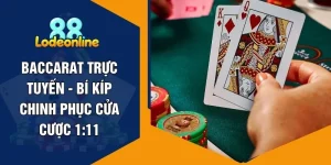 Baccarat Trực Tuyến - Bí Kíp Chinh Phục Cửa Cược 1:11