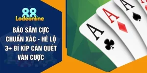 Báo Sâm Cực Chuẩn Xác - Hé Lộ 3+ Bí Kíp Càn Quét Ván Cược