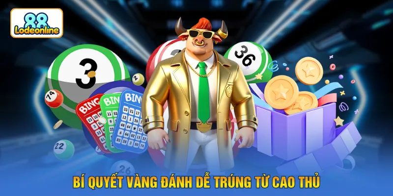 Bí quyết vàng đánh dễ trúng từ cao thủ