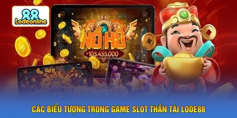 Các biểu tượng trong game slot thần tài LODE88