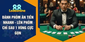 Đánh Phỏm Ăn Tiền Nhanh - Lên Phỏm Chỉ Sau 1 Vòng Cực Gọn