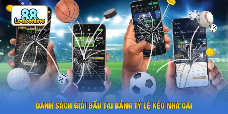 Danh sách giải đấu tại bảng tỷ lệ kèo nhà cái