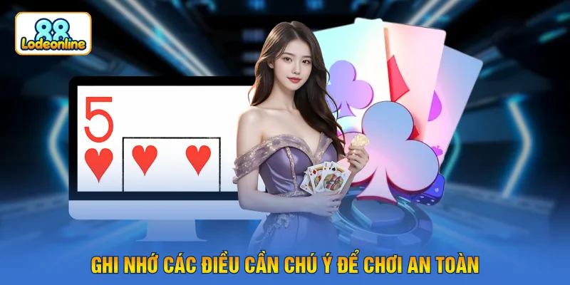 Ghi nhớ các điều cần chú ý để chơi an toàn