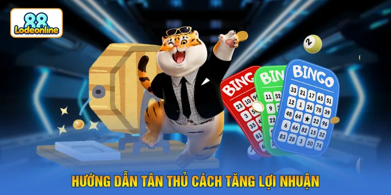 Hướng dẫn tân thủ cách tăng lợi nhuận