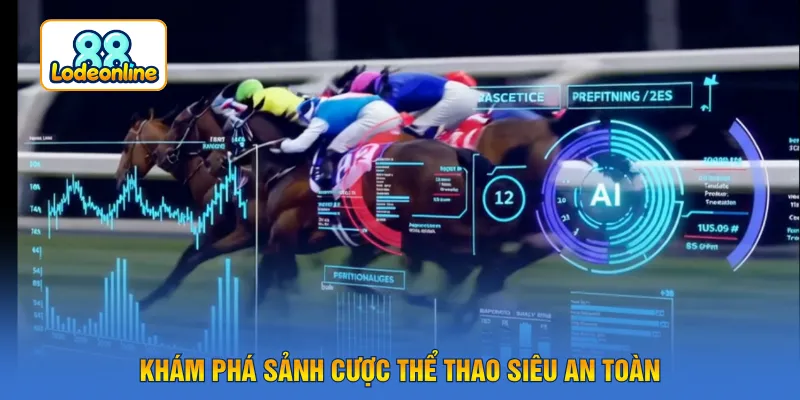 Khám phá sảnh cược thể thao siêu an toàn