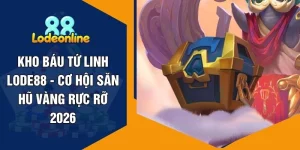 Kho Báu Tứ Linh LODE88 - Cơ Hội Săn Hũ Vàng Rực Rỡ 2026