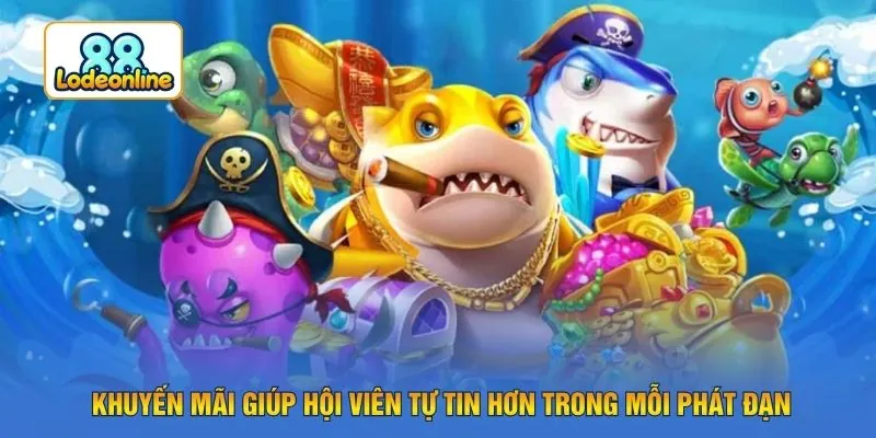 Khuyến mãi giúp hội viên tự tin hơn trong mỗi phát đạn