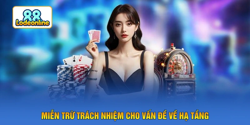 Miễn trừ trách nhiệm cho vấn đề về hạ tầng