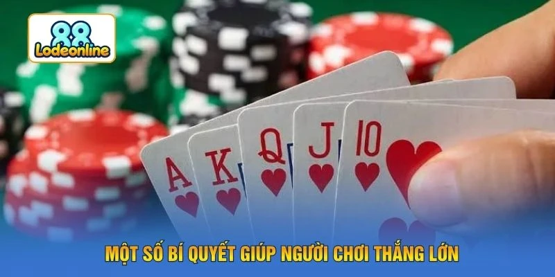 Một số bí quyết giúp người chơi thắng lớn