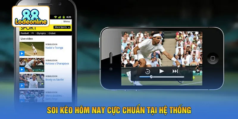 Soi kèo hôm nay cực chuẩn tại hệ thống