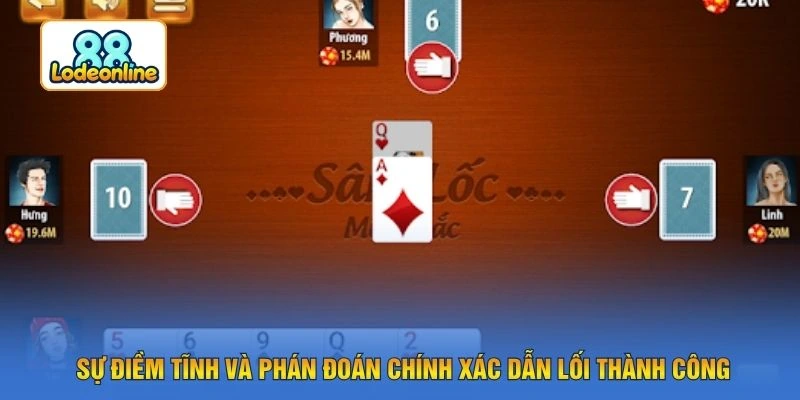 Sự điềm tĩnh và phán đoán chính xác dẫn lối thành công