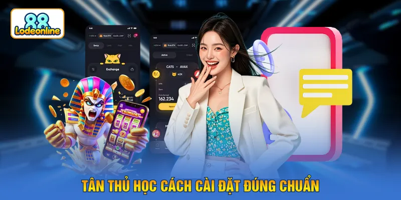 Tân thủ học cách cài đặt đúng chuẩn