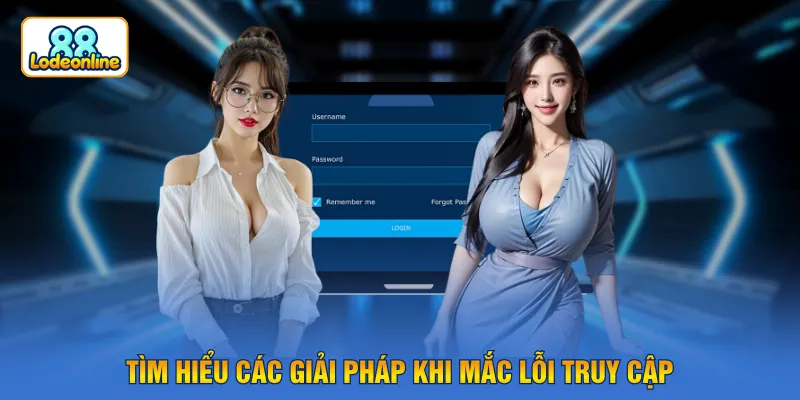 Tìm hiểu các giải pháp khi mắc lỗi truy cập