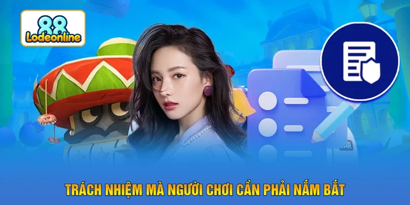 Trách nhiệm mà người chơi cần phải nắm bắt
